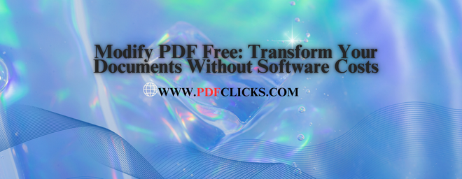 Modify PDF Free: Transform Your Documents Without Software Costs